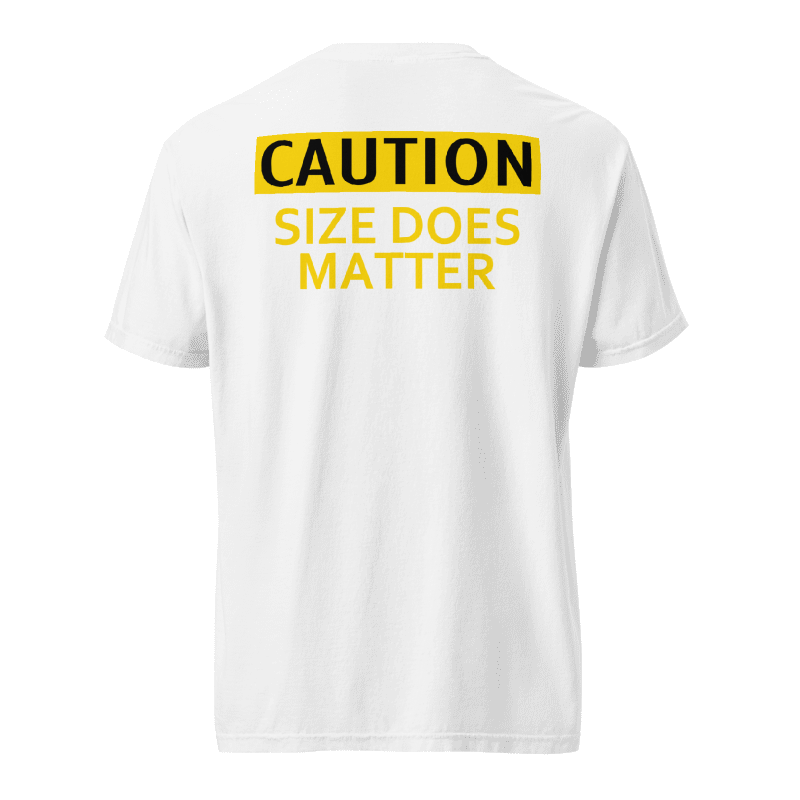 SIZE DOES MATTER Tee